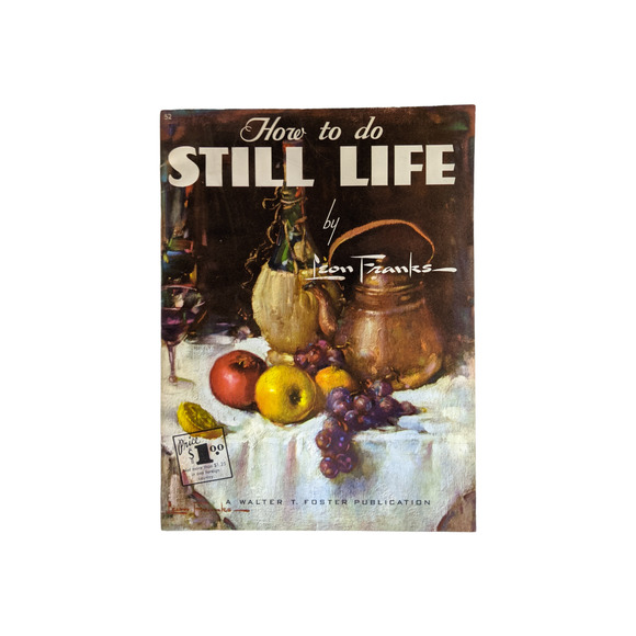 Vintage How to Do Still Life by Leon Franks Art Instruction Book 50's 60's Paint - Picture 1 of 7